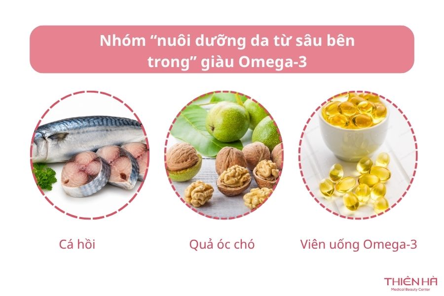 Nhóm “nuôi dưỡng da từ sâu bên trong” giàu Omega-3