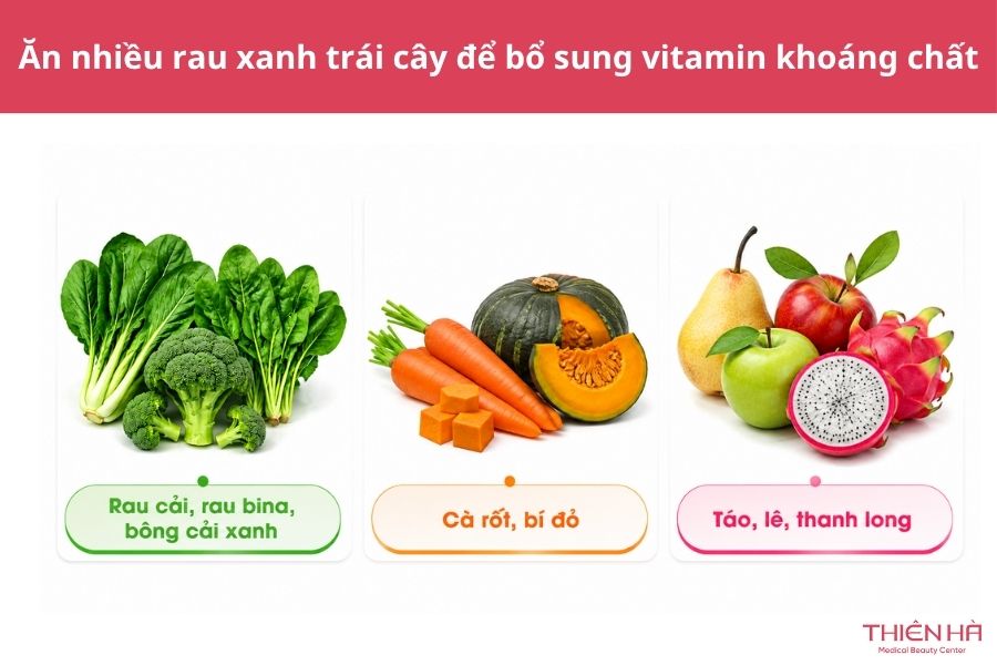Ăn nhiều rau xanh và trái cây để bổ sung vitamin, khoáng chất