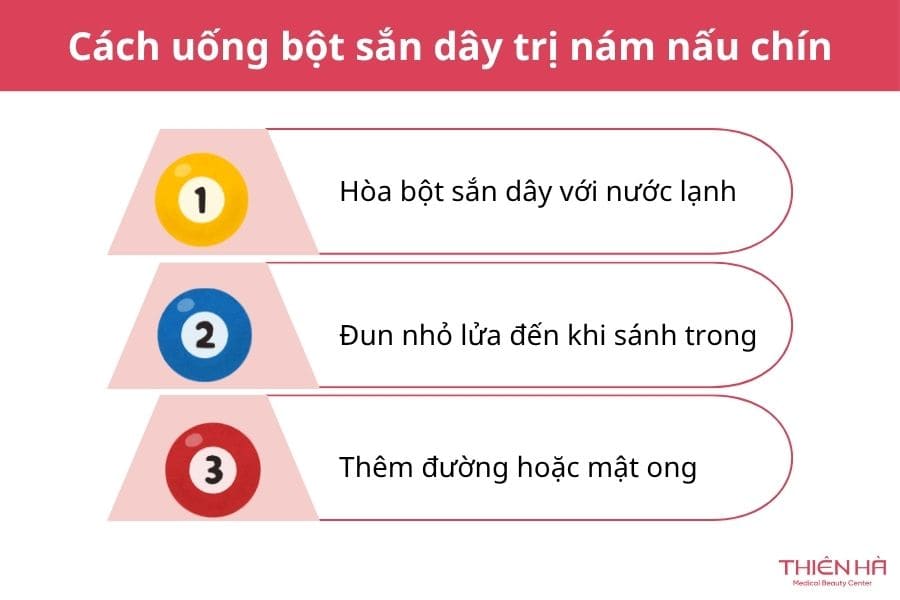 Cách uống bột sắn dây trị nám: 6 cách đơn giản tại nhà 5 Cách uống bột sắn dây trị nám nấu chín (an toàn cho hệ tiêu hóa)
