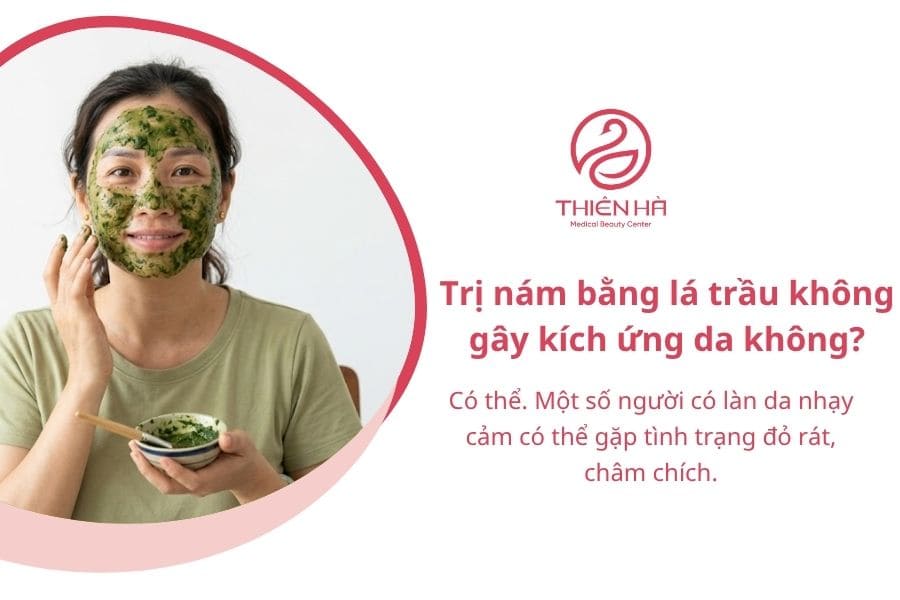 Điều trị nám bằng lá trầu không: Hướng dẫn từ A–Z hiệu quả 7 Một số câu hỏi thường gặp về trị nám bằng lá trầu không