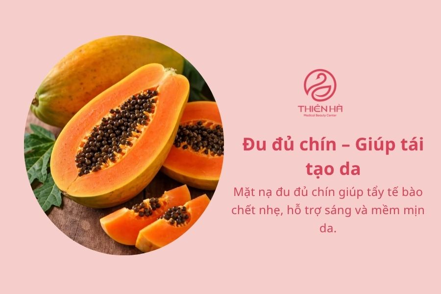 Đu đủ chín – Tái tạo da nhẹ nhờ enzyme tự nhiên