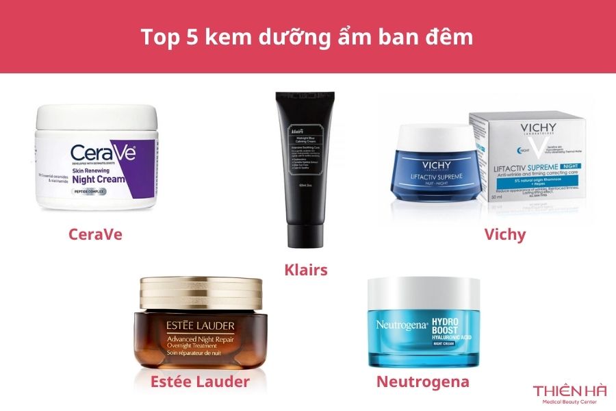 Mỹ phẩm trẻ hóa làn da: Bí quyết chọn đúng và hiệu quả 7 Top 5 kem dưỡng ẩm ban đêm được nhiều chị em đánh giá cao