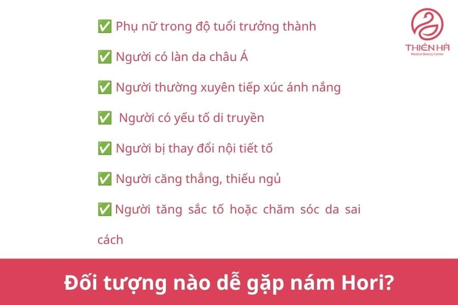 Nám Hori là gì? Giải pháp điều trị nám Hori an toàn, hiệu quả 2 Đối tượng dễ gặp nám hori
