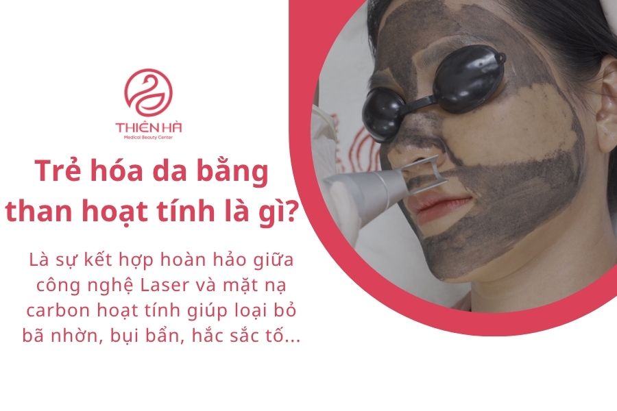 Trẻ hóa da bằng than hoạt tính là gì?