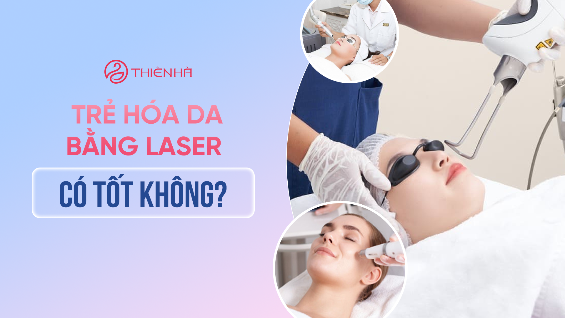 Giải đáp: Trẻ hóa da bằng laser có tốt không?