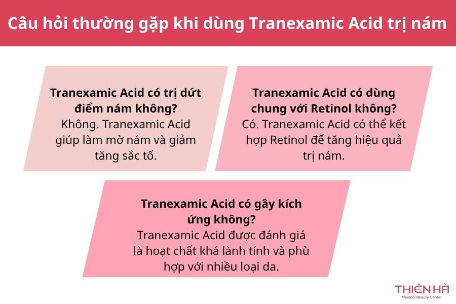 Câu hỏi thường gặp khi dùng Tranexamic Acid trị nám