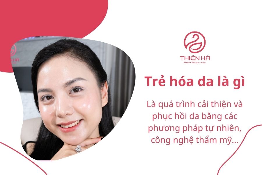 Trẻ hóa da là gì? 10+ phương pháp trẻ hóa da mặt hiệu quả nhất 1 Trẻ hóa da là gì?