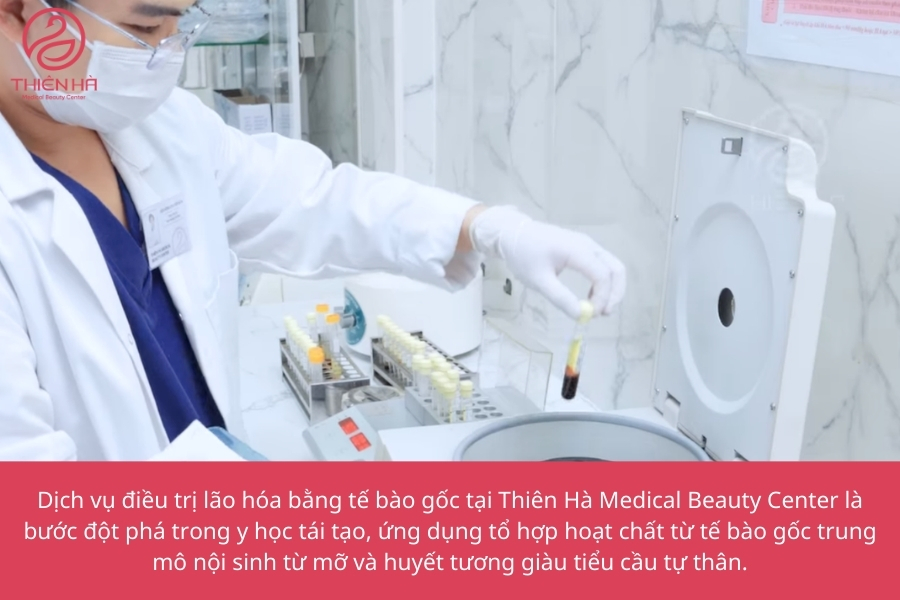 Trẻ hóa bằng tế bào gốc là dịch vụ được yêu thích nhất tại Thiên Hà