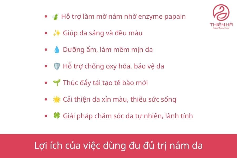 Trị nám bằng đu đủ chín tại nhà: Cách làm đơn giản, dễ áp dụng 1 Lợi ích của việc dùng đu đủ trị nám da