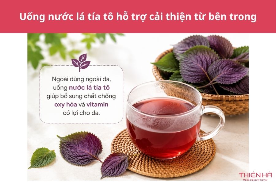 Trị tàn nhang bằng lá tía tô: Hướng dẫn chi tiết dễ làm 4 Uống nước lá tía tô hỗ trợ cải thiện từ bên trong