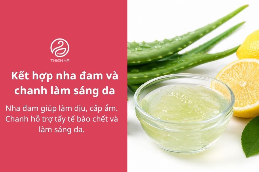 Kết hợp nha đam và chanh hỗ trợ làm sáng da nhanh hơn