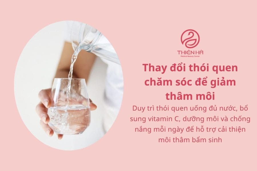 Môi thâm bẩm sinh có hết không? Giải pháp trị thâm hiệu quả 5 Thay đổi thói quen sinh hoạt rất có lợi cho người bị môi thâm bẩm sinh