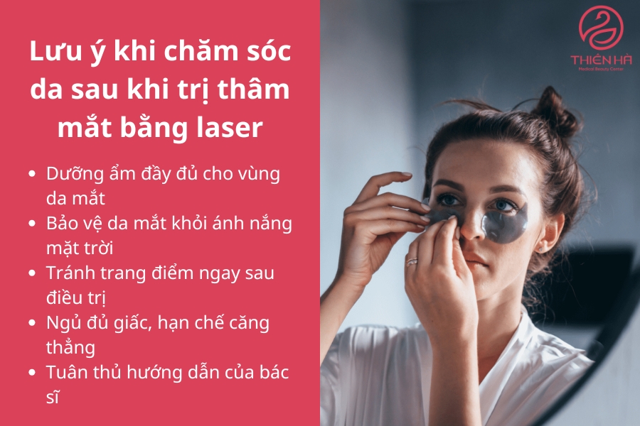 Việc chăm sóc đúng cách sau khi trị thâm mắt bằng laser sẽ giúp vùng da dưới mắt nhanh hồi phục, lên tone đều màu và duy trì hiệu quả lâu dài.