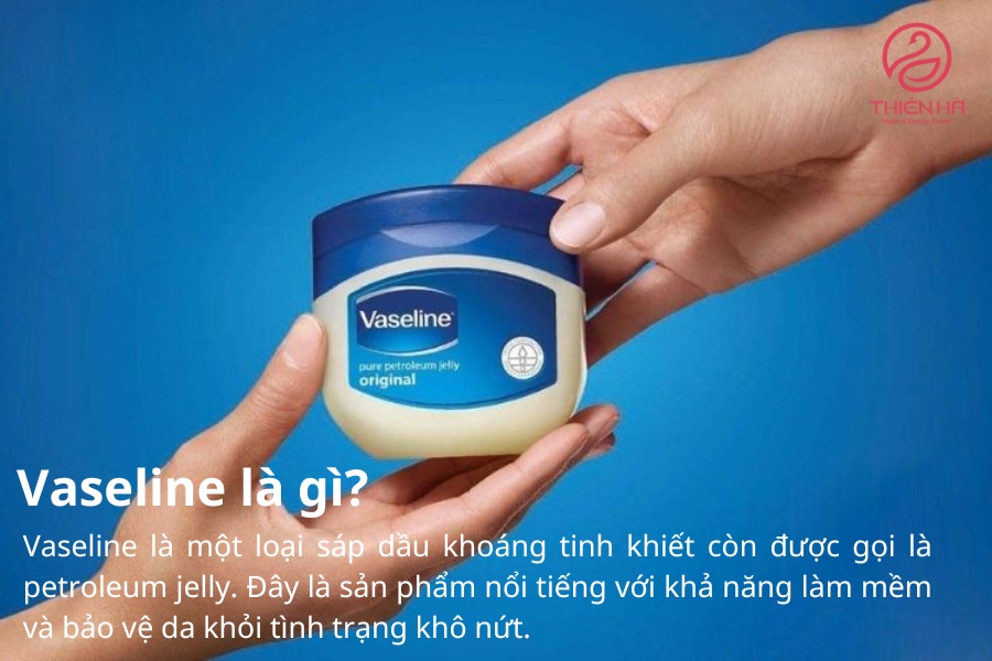 Vaseline có nhiều công dụng tốt trong việc chăm sóc da, móng, tóc,...