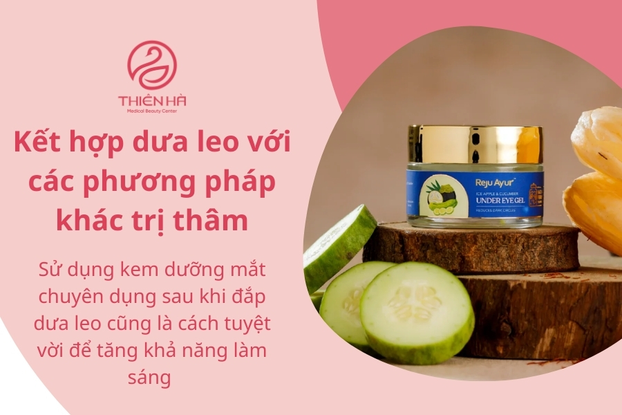 Kem dưỡng mắt chuyên dụng giúp tăng hiệu quả trị thâm mắt khi kết hợp cùng dưa leo