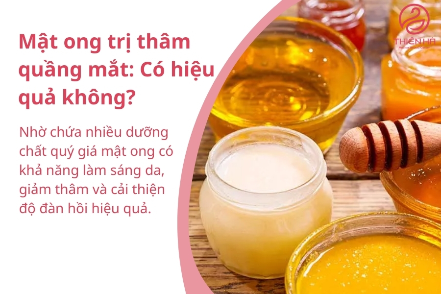 Mật ong nguyên chất – Bí quyết làm sáng vùng da mắt tự nhiên.