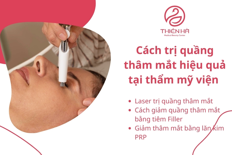 Công nghệ trị thâm quầng mắt tiên tiến tại Viện thẩm mỹ Thiên Hà.