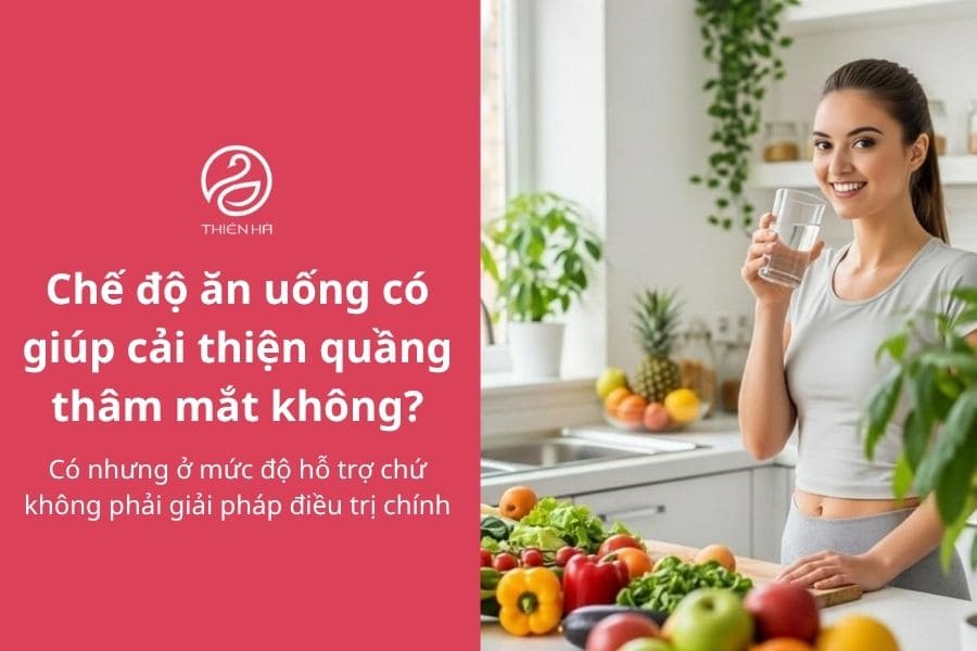 Uống gì để trị thâm quầng mắt? Gợi ý từ bác sĩ da liễu 1 Chế độ ăn uống có giúp cải thiện quầng thâm mắt nhưng chỉ ở mức độ hỗ trợ chứ không phải giải pháp điều trị chính