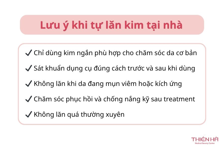 Có nên lăn kim hay không? Sự thật về hiệu quả và rủi ro cần biết 5 Những lưu ý nếu tự thực hiện lăn kim tại nhà để tiết kiệm chi phí