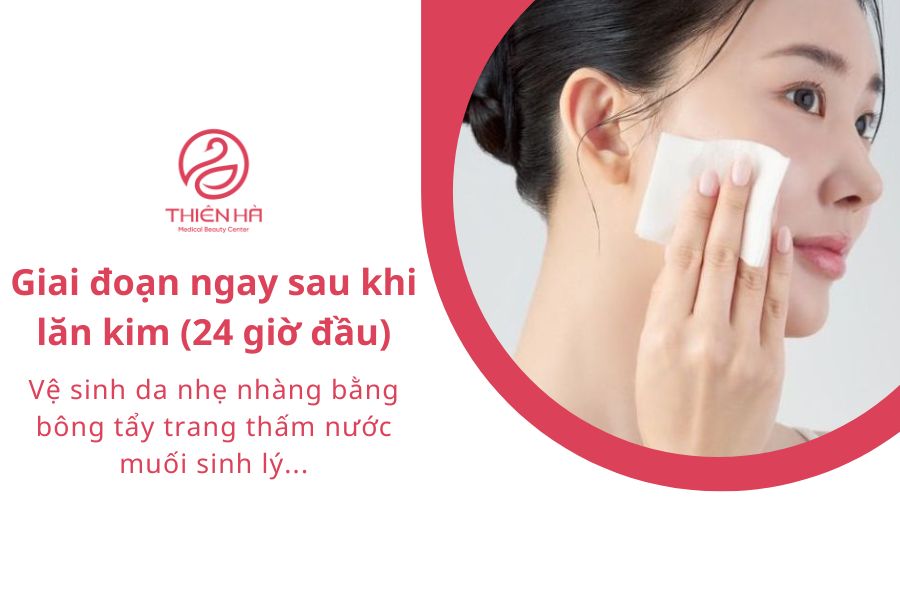 Lăn kim mấy ngày bong da? Quy trình & lưu ý 3 Giai đoạn ngay sau khi lăn kim (24 giờ đầu)