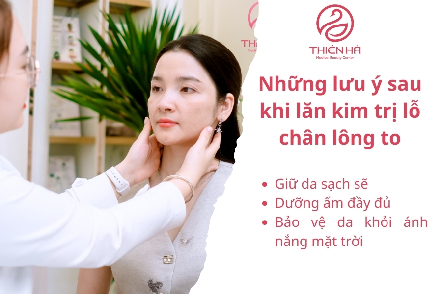 Những lưu ý sau khi lăn kim trị lỗ chân lông to