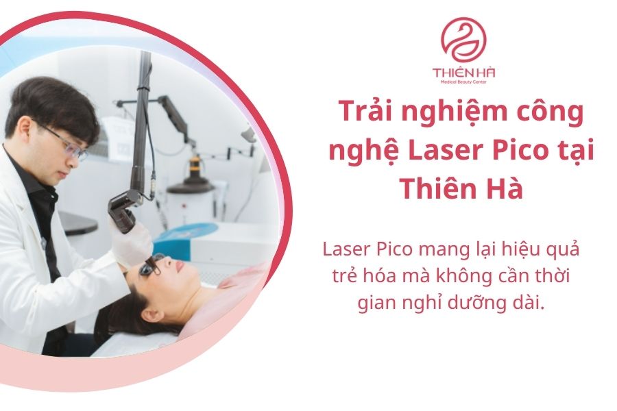 Trải nghiệm công nghệ Laser Pico tại Thiên Hà