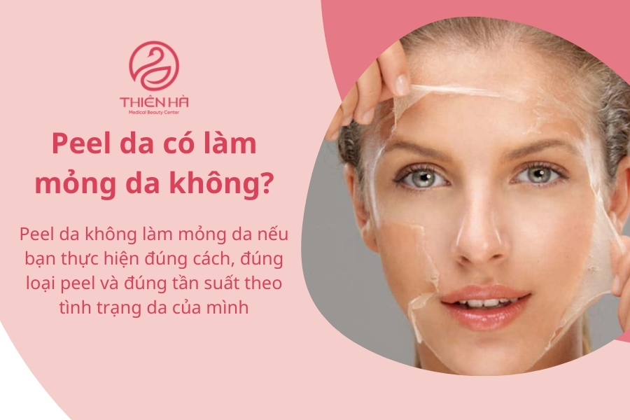 Peel da có làm mỏng da không?