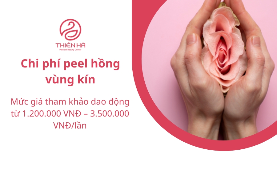 Chi phí peel hồng vùng kín tại Thẩm mỹ viện Thiên Hà