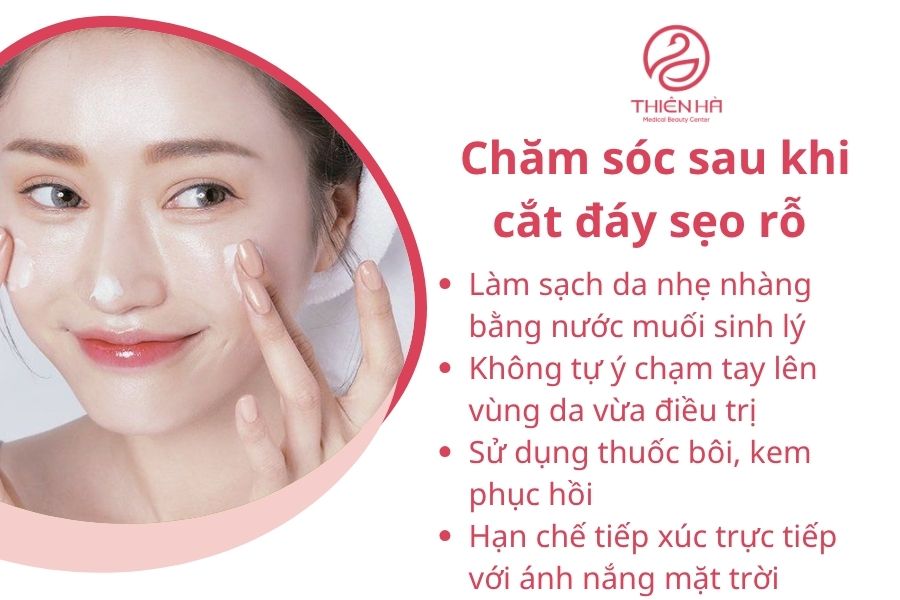 Chăm sóc sau khi cắt đáy sẹo rỗ