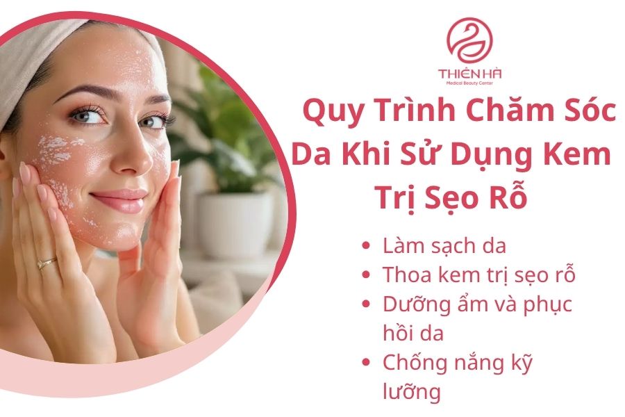 Quy Trình Chăm Sóc Da Khi Sử Dụng Kem Trị Sẹo Rỗ
