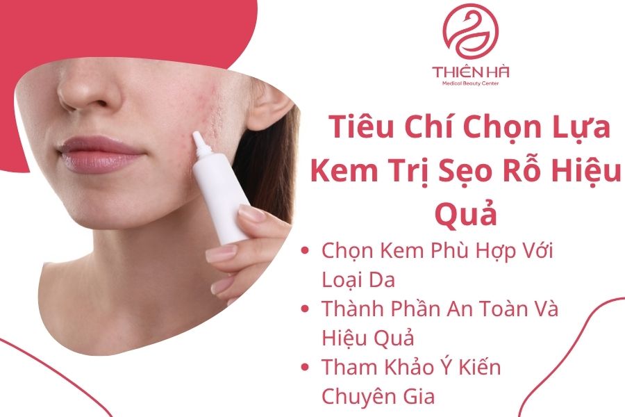 Tiêu Chí Chọn Lựa Kem Trị Sẹo Rỗ Hiệu Quả