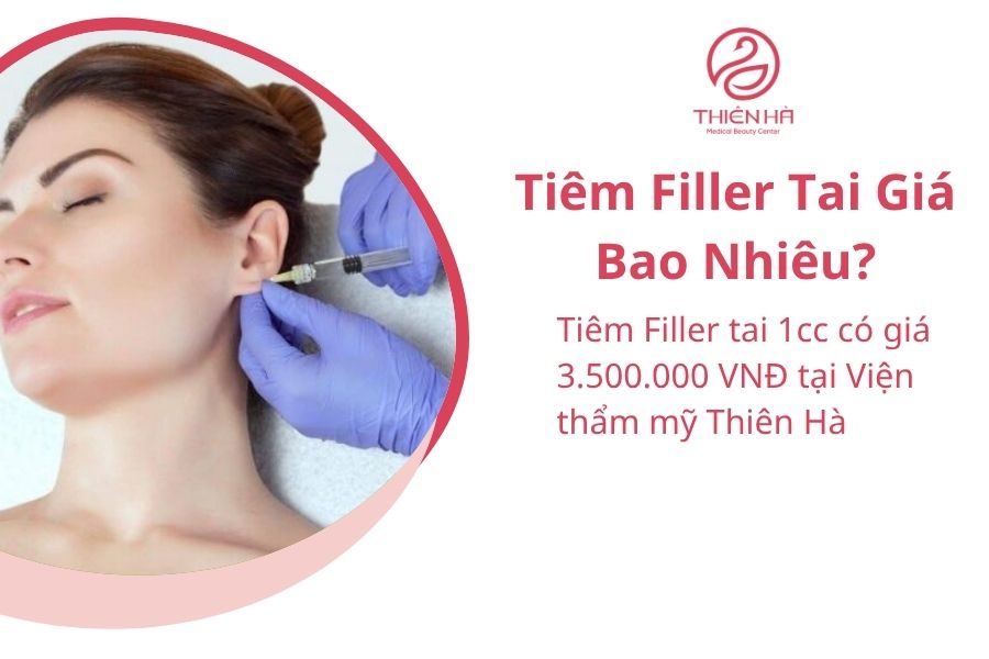 Giá tiêm filler tai tại Thiên Hà