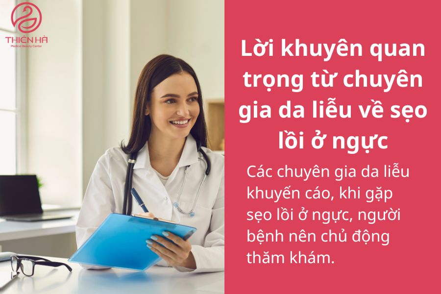 Lời khuyên quan trọng từ chuyên gia da liễu về sẹo lồi ở ngực