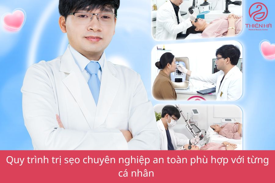 Quy trình trị sẹo lâu năm tại Viện Thẩm Mỹ Thiên Hà chuyên nghiệp an toàn và hiệu quả 