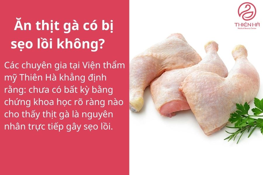 Ăn thịt gà có bị sẹo lồi không? Giải đáp từ chuyên gia tại Thiên Hà 2 Ăn thịt gà có bị sẹo lồi không?