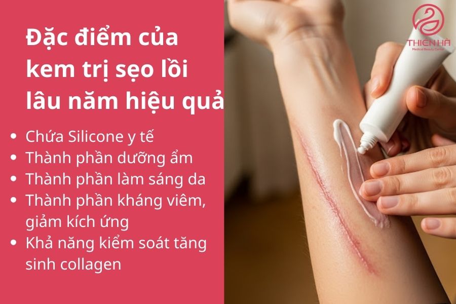 Top 7 kem trị sẹo lồi lâu năm hiệu quả bác sĩ khuyên dùng 3 Đặc điểm của kem trị sẹo lồi lâu năm hiệu quả