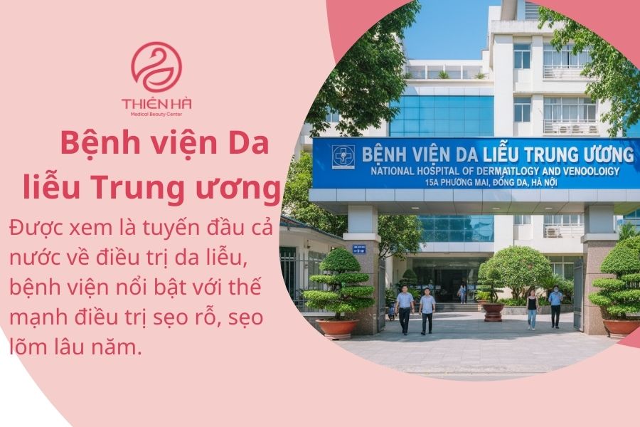 Top 5 nơi điều trị sẹo lõm hiệu quả & uy tín tại Hà Nội 5 Bệnh viện Da liễu Trung ương