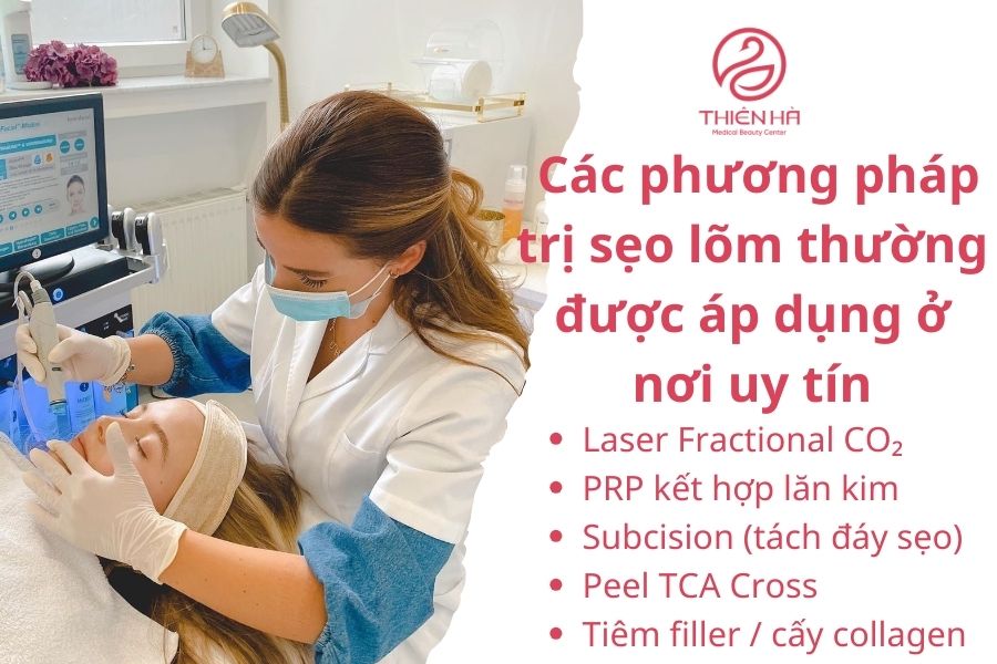 Top 5 nơi điều trị sẹo lõm hiệu quả & uy tín tại Hà Nội 3 Các phương pháp trị sẹo lõm thường được áp dụng tại nơi uy tín