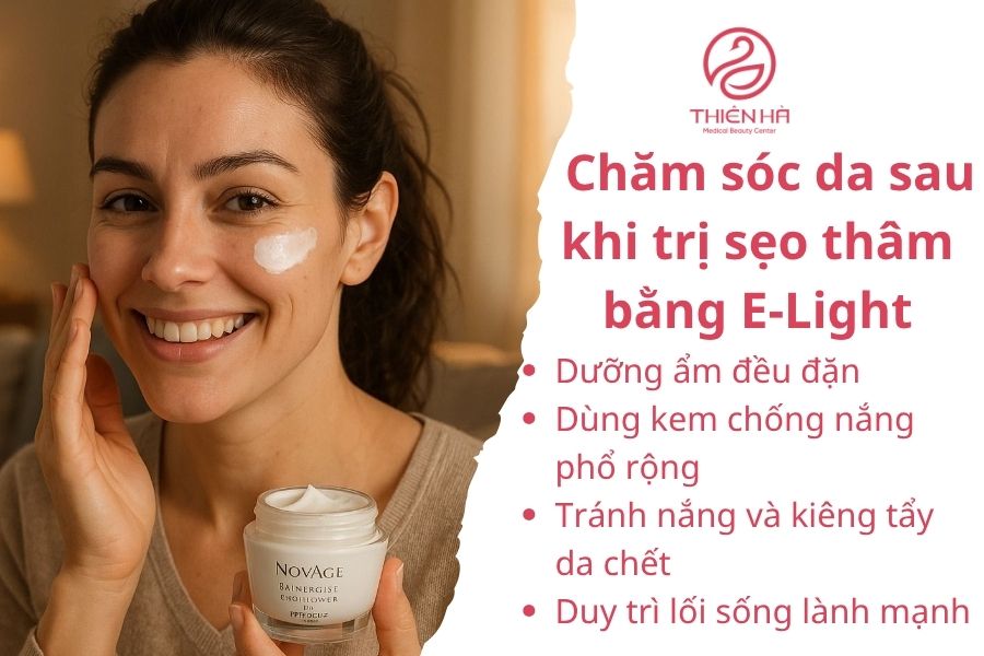 Chăm sóc da sau khi trị sẹo thâm bằng E-Light