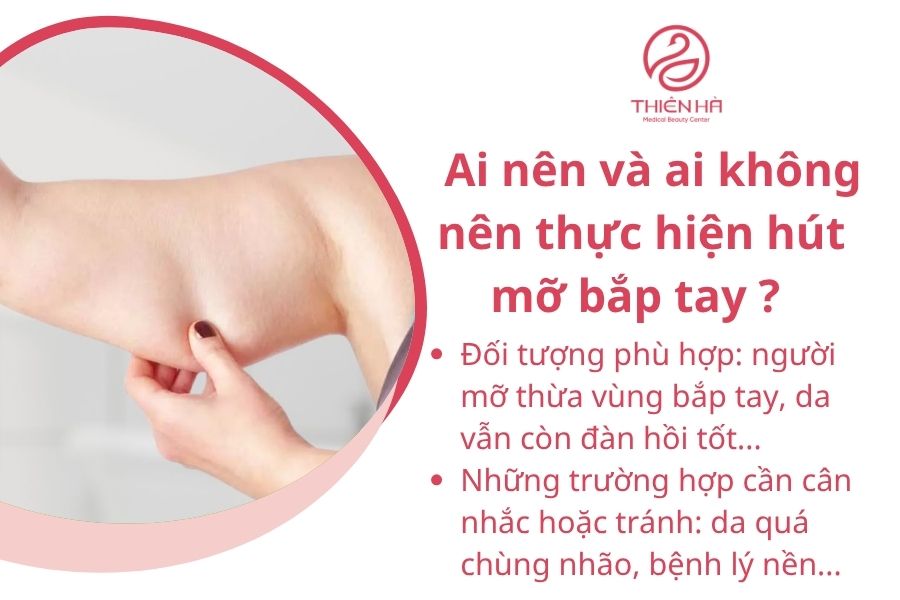 Hút mỡ bắp tay là gì? Quy trình, chi phí và lưu ý an toàn cần biết 3 Ai nên và ai không nên thực hiện hút mỡ bắp tay