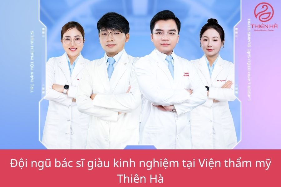 Hút mỡ bụng bao nhiêu tiền? Bảng giá chi tiết mới nhất hiện nay 6 Đội ngũ bác sĩ giàu kinh nghiệm tại Viện thẩm mỹ Thiên Hà