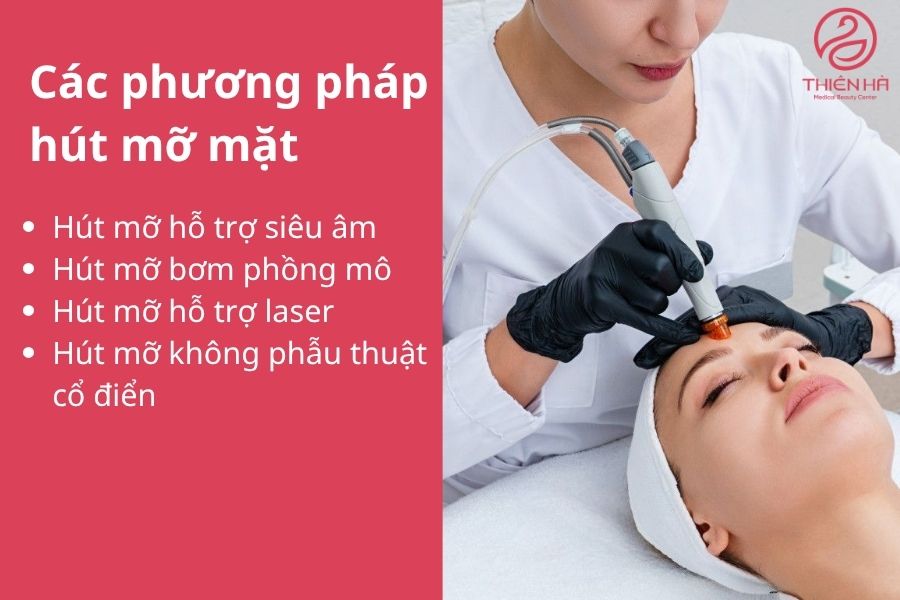 Hút mỡ mặt là gì? Giải pháp thu gọn khuôn mặt nhanh, an toàn 3 Các phương pháp hút mỡ mặt