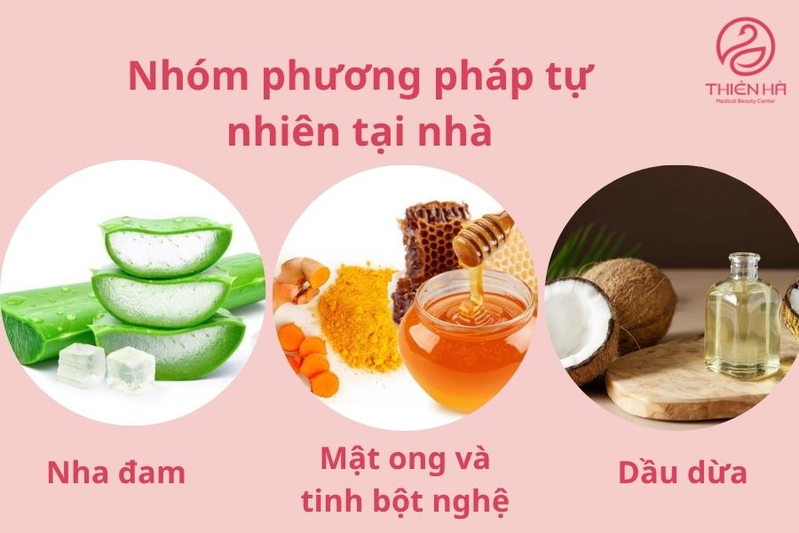 Cách xóa sẹo bỏng nước sôi an toàn, được Viện Thẩm Mỹ Thiên Hà tư vấn 3 Nhóm phương pháp tự nhiên tại nhà (phù hợp với sẹo mới, nhẹ)