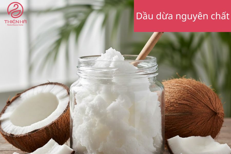 Nên dùng dầu dừa nguyên chất 