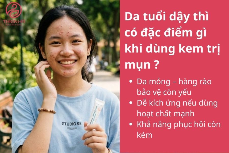Da tuổi dậy thì có đặc điểm gì khi dùng kem trị mụn?