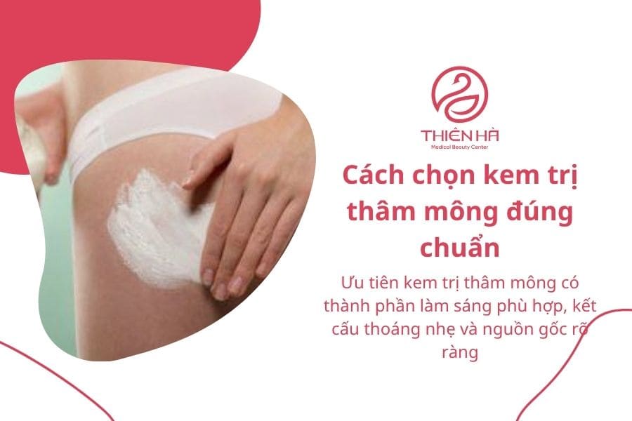 Top 5 kem trị thâm mông hiệu quả được người dùng đánh giá cao nhất 1 Cách chọn kem trị thâm mông đúng chuẩn
