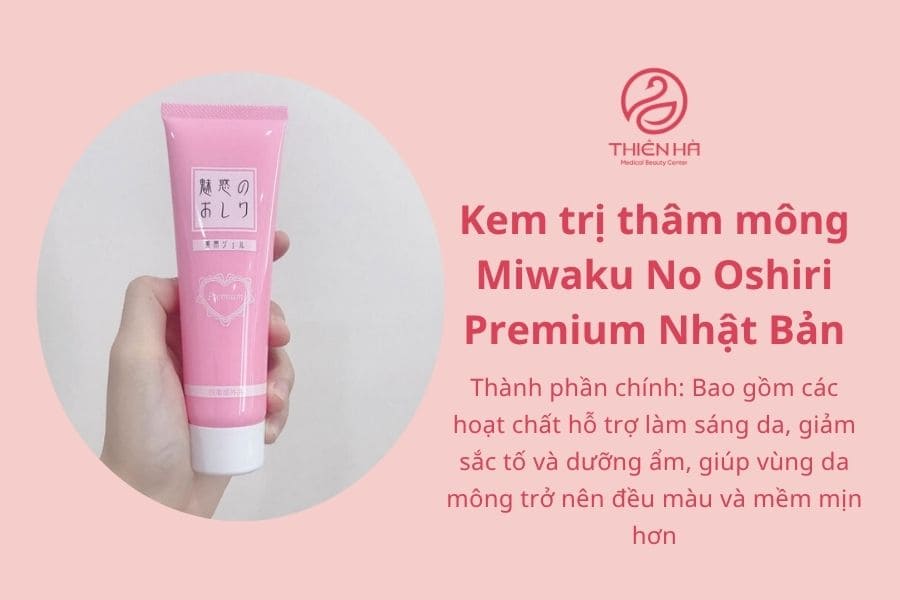 Top 5 kem trị thâm mông hiệu quả được người dùng đánh giá cao nhất 3 Kem trị thâm mông Miwaku No Oshiri Premium Nhật Bản