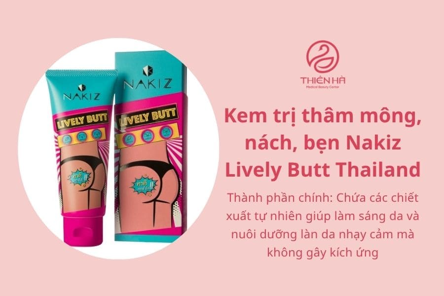 Top 5 kem trị thâm mông hiệu quả được người dùng đánh giá cao nhất 4 Kem trị thâm mông, nách, bẹn Nakiz Lively Butt Thailand