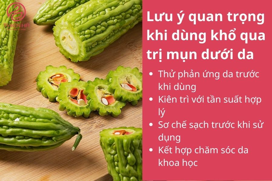 Lưu ý quan trọng khi dùng khổ qua trị mụn dưới da