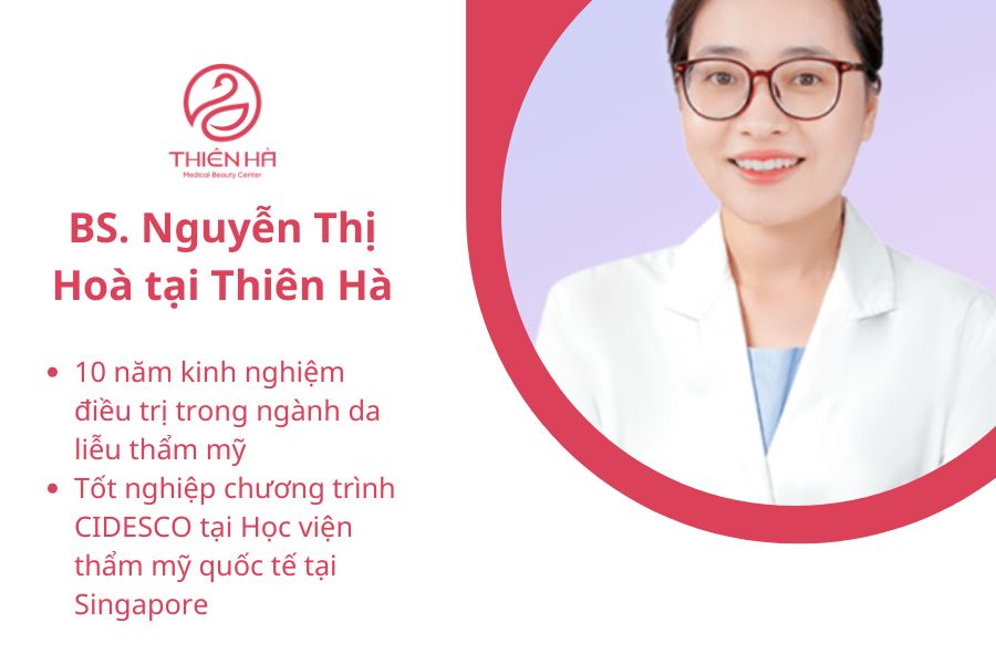 Theo bác sĩ da liễu Nguyễn Thị Hòa bác sĩ da liễu tại Viện Thẩm Mỹ Thiên Hà